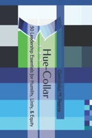 Hue-Collar: 50 Leadership Essentials for Humility, Unity, & Equity B08JF5JZSY Book Cover
