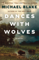 Dances with Wolves: A Novel 0593974530 Book Cover