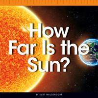 How Far Is the Sun? 150381677X Book Cover