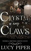 Crystal and Claws: An Enemies to Lovers Romance (Witches and Shifters: Griffin Coven) 1956142053 Book Cover