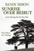 Sunrise Over Beirut: Part Three of a Trilogy 0966962567 Book Cover