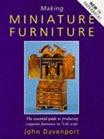 Making Miniature Furniture: The Essential Guide to Producing Exquisite Furniture in 1/12th Scale 0922066086 Book Cover
