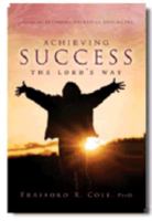 Achieving Success the Lord's Way 1599550911 Book Cover