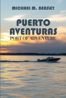 Puerto Aventuras: Port Of Adventure 1807045595 Book Cover