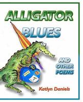 Alligator Blues: And Other Poems 189268974X Book Cover