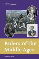History Makers - Rulers of the Middle Ages (History Makers) 1590182642 Book Cover