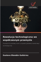 Rewolucja technologiczna we wspólczesnym przemysle (Polish Edition) 6630217543 Book Cover