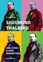 Sigismund Thalberg: une star à l'âge romantique: Anatomies d'une célébrité (French Edition) B0DFL77881 Book Cover