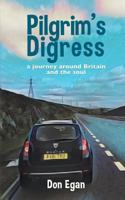 Pilgrim's Digress: A journey around Britain and the soul 1973703181 Book Cover