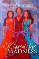 Kissed by Madness 0615849415 Book Cover