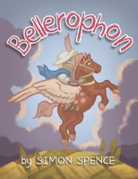 Bellerophon: Book 8- Early Myths: Kids Books on Greek Myth 1695603052 Book Cover