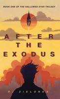 After the Exodus: Book One of the Hallowed Star Series B0F9YX9ND4 Book Cover