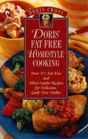 Doris' Fat-Free Homestyle Cooking: Over 175 Fat-Free and Ultra Lowfat Recipes for Delicious, Guilt-Free Dishes (Doris' Fat-Free Homestyle Cooking) 0761504737 Book Cover