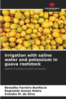 Irrigation with saline water and potassium in guava rootstock 6207700724 Book Cover