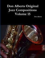 Don Alberts Original Jazz Compositions Volume 15 1329193377 Book Cover