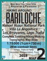 Hiking Around Bariloche Map 2 Nahuel Huapi National Park Villa La Angostura Los Arrayanes, Lago Traful Complete Trekking/Hiking/Walking Topographic ... Guide Hiking Maps for Argentina Patagonia) 1984045318 Book Cover