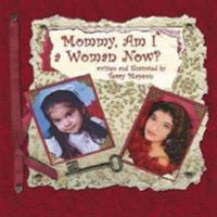 Mommy, Am I a Woman Now? 1425951848 Book Cover