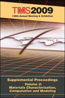 Tms 2009 138th Annual Meeting and Exhibition, Materials Characterization, Computation and Modeling 0873397398 Book Cover