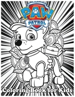 Coloring Book for Kids: Paw Patrol And Amazing 120 Pages Coloring Book large With illustrations Great Coloring Book for Boys, Girls, Toddlers, Preschoolers, Kids (Ages 3-6, 6-8, 8-12) B08JLJ51ZG Book Cover