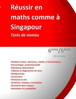 Réussir en maths comme à Singapour. Tests de niveau. 6ème/5ème (11 à 13 ans): Tests de niveau (French Edition) B0F5VXTCRL Book Cover
