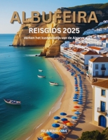 Albufeira Reisgids 2025: Verken het kustparadijs van de Algarve (Dutch Edition) B0F89KMFM1 Book Cover