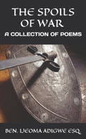 THE SPOILS OF WAR: A COLLECTION OF POEMS B09KN6555F Book Cover