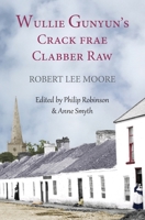 Wullie Gunyun's Crack frae Clabber Raw 1916375898 Book Cover