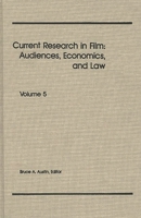 Current Research in Film: Audiences, Economics, and Law, Volume 5 (Current Research in Film) 0893915521 Book Cover