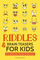 Ridldes and Brain Teasers for Kids: The Ultimate Riddle Collection 1976045177 Book Cover
