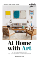 At Home with Art: A Beginner's Guide to Collecting on any Budget 2080261347 Book Cover