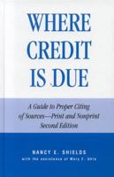 Where Credit is Due: A Guide to Proper Citing of Sources, Print and Nonprint (2nd Edition) 0810832119 Book Cover