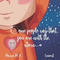 Some people say that you are with the stars B0BPVWR3HK Book Cover