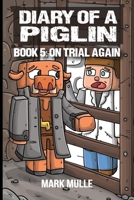 Diary of a Piglin Book 5: On Trial Again 1088268250 Book Cover