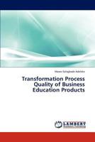 Transformation Process Quality of Business Education Products 3846545856 Book Cover