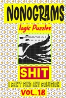 Nonogram logic Puzzle Shit I can't Find Any Solution: Japanese Crossword Picture Logic Puzzles giddlers logic puzzles B08GRRJS6L Book Cover