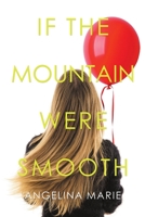 If the Mountain Were Smooth 1483448738 Book Cover