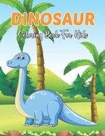 Dinosaur Coloring Book For Kids: Fun Kids Coloring Book For Boys And Girls With 50 Amazing Dinosaur Pages To Color. Vol-1 B08TQ7F28Z Book Cover