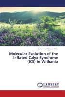 Molecular Evolution of the Inflated Calyx Syndrome (ICS) in Withania 3659829463 Book Cover