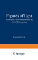 Figures of Light: Actors and Directors Illuminate the Art of Film Acting 0306449498 Book Cover