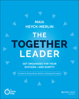 The Together Leader: Get Organized for Your Success - And Sanity! 1118987527 Book Cover