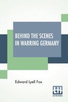Behind the Scenes in Warring Germany 9354756638 Book Cover