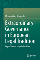 Extraordinary Governance in European Legal Tradition: Beyond Democracy's Rule of Law 303237202X Book Cover