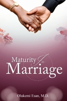 Maturity in Marriage: Willingness to Adapt and Change Is the Key to a Healthy Marriage 1716263859 Book Cover