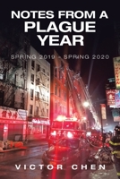 Notes from a Plague Year: Spring 2019 - Spring 2020 1532099525 Book Cover