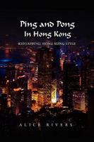 Ping and Pong in Hong Kong 1441529845 Book Cover