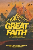 The Year of Great Faith: 21 Days of Prayer and Fasting Devotional B0CR48VNVG Book Cover