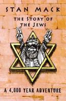 The Story of the Jews : A 4,000-Year Adventure
