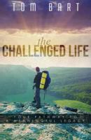 The Challenged Life 1545612854 Book Cover