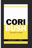 CORI BUSH: The Path to Power B0CTQW8V1W Book Cover