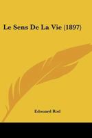 Le Sens De La Vie (1897) 2016118962 Book Cover